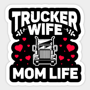 Mom Life Truckers Wife Proud Funny Trucker Wife Sticker